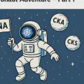 Kubeastronaut Adventure – Part 1
